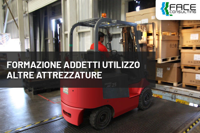 FORMAZIONE ADDETTI UTILIZZO ALTRE ATTREZZATURE - Face Consulting
