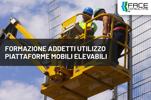 FORMAZIONE ADDETTI UTILIZZO PIATTAFORME MOBILI ELEVABILI (PLE) - Face Consulting