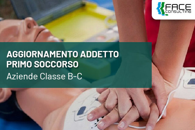AGGIORNAMENTO ADDETTO PRIMO SOCCORSO - AZIENDE CLASSE B-C - Face Consulting
