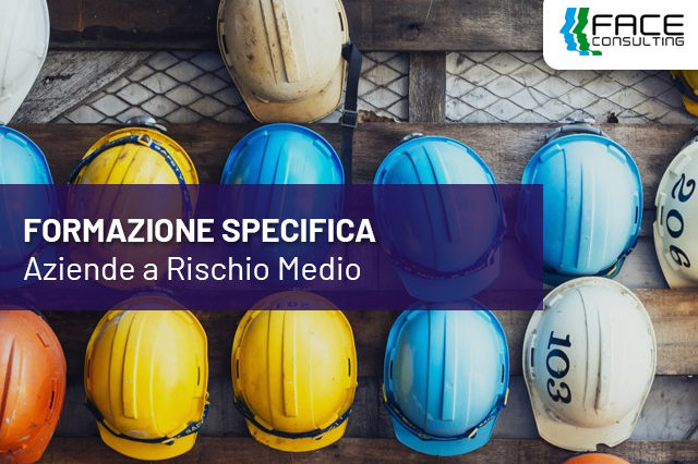 Formazione Specifica - Aziende a Rischio Medio - Face Consulting