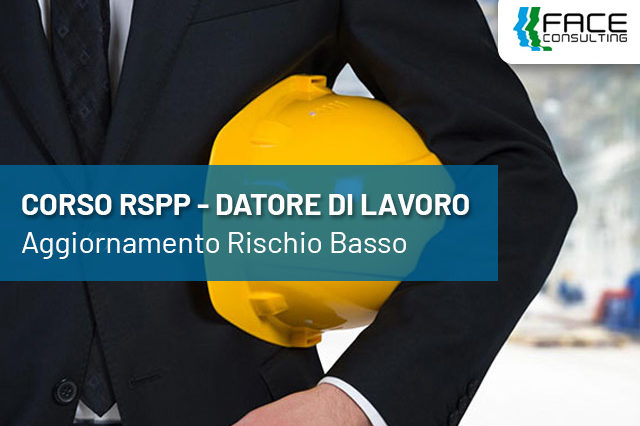 Corso RSPP Datore di Lavoro – Aggiornamento Rischio Basso - Face Consulting