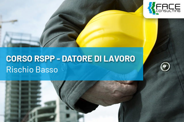 Corso RSPP Datore di Lavoro – Rischio Basso - Face Consulting