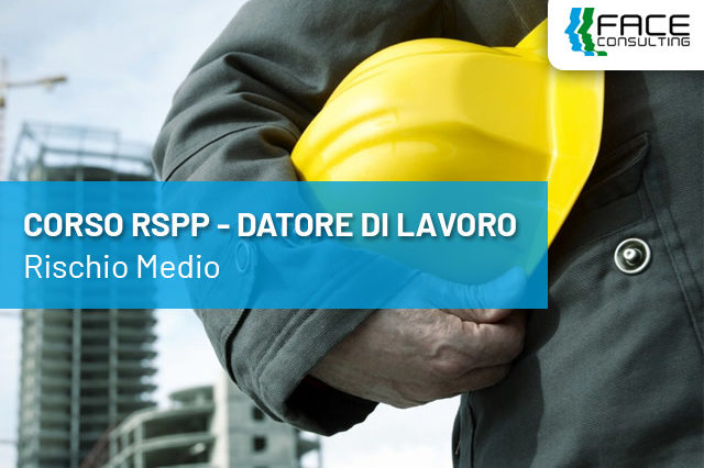 Corso RSPP Datore di Lavoro – Rischio medio - Face Consulting